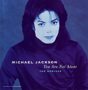 Michael Jackson - You Are Not Alone - The Remixes