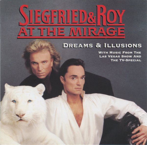 Siegfried & Roy At The Mirage - Dreams & Illusions